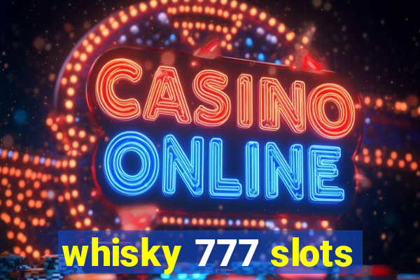 whisky 777 slots